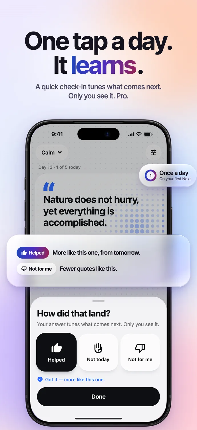 “One tap a day. It learns.” A check-in asks how the quote landed: Helped, Not today or Not for me. A Pro feature.